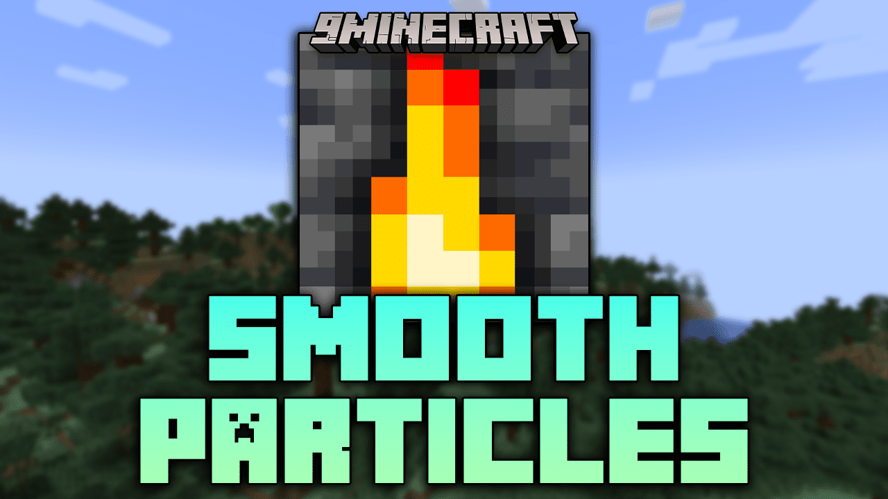 Smooth Particles Mod (1.21, 1.20.1) - Enhancing the Details 1