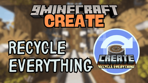 Create: Recycle Everything Mod (1.20.1, 1.19.2) – Recycle Rubbish and Keep Valuable Resources Thumbnail