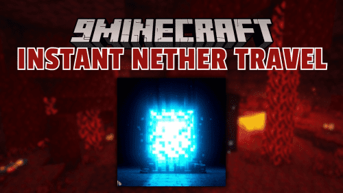 Instant Nether Travel Mod (1.20.2, 1.20.1) – No More Waiting for the Portal Effect Thumbnail