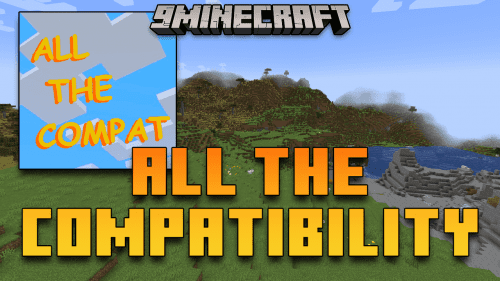 All The Compatibility Mod (1.21.1, 1.20.1) – Unified Resources, Seamless Play Thumbnail