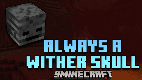 Always A Wither Skull Mod (1.21, 1.20.1) – Simplifying Wither Skull Collection Thumbnail