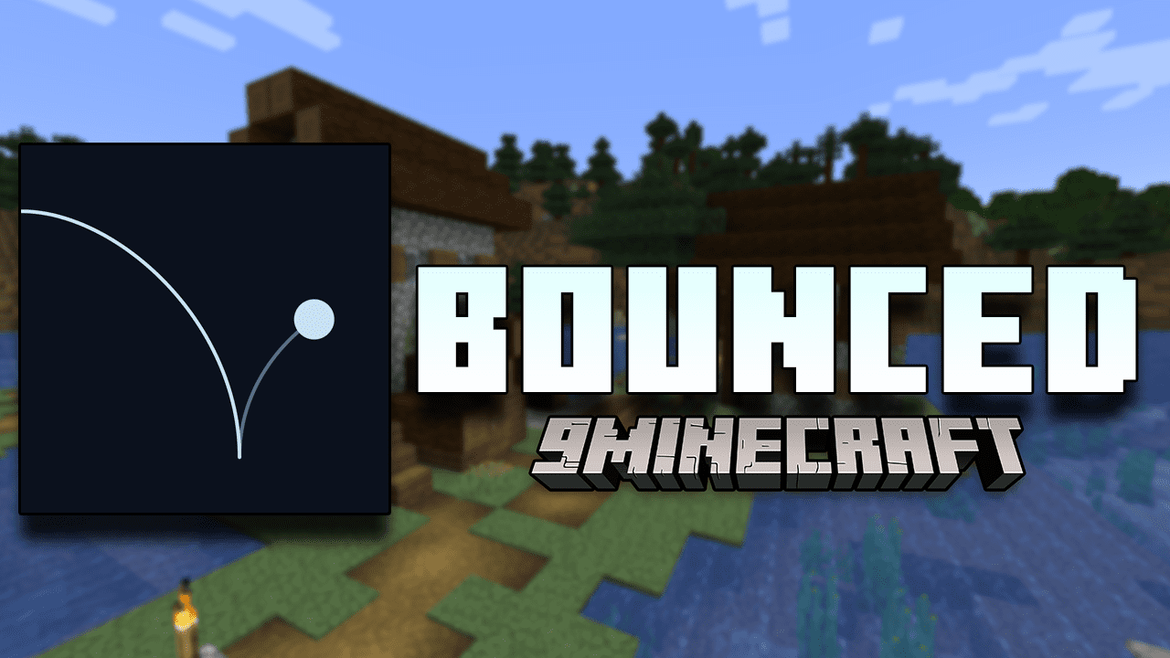 Bounced Mod (1.21.1, 1.20.1) - The Subtle Magic Of Bounced 1