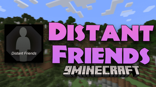 Distant Friends Mod (1.21, 1.20.1) – Distant Friends Unveiled Thumbnail