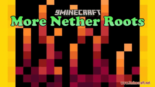 More Nether Roots Resource Pack (1.20.6, 1.20.1) – Texture Pack Thumbnail