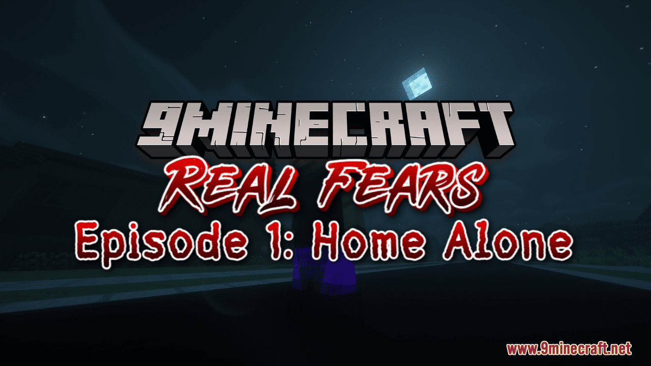 Real Fears - Episode 1 Map (1.21.1, 1.20.1) - Home Alone 1