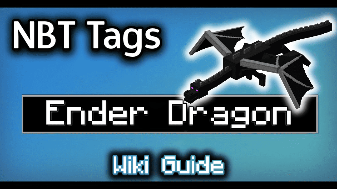 NBT Tags for Ender Dragon - Wiki Guide 1