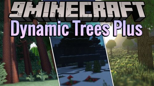 Dynamic Trees Plus Mod (1.19.2, 1.18.2) – More Than Just Trees Thumbnail