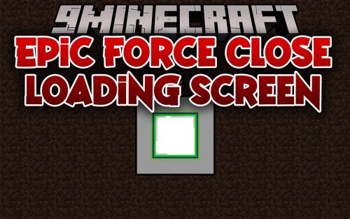 Epic Force Close Loading Screen Mod (1.21.1, 1.20.1) – Saving Your Time Thumbnail