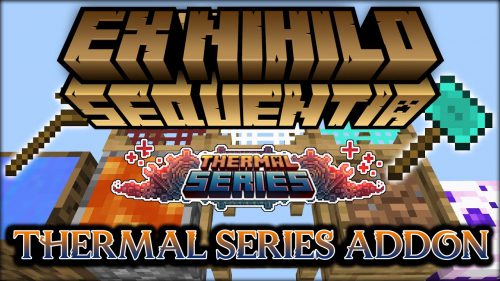 Ex Nihilo Sequentia Thermal Series Addon Mod (1.19.2, 1.18.2) Thumbnail