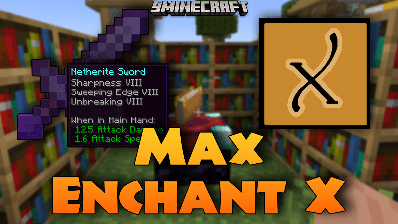 Max Enchant X Mod (1.20.1, 1.19.4) - Redefining Enchantment Limits 1