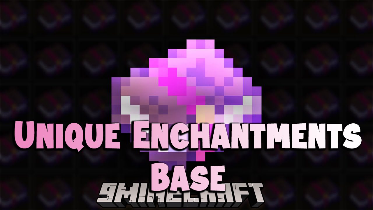 Unique Enchantments Base Mod (1.19.2, 1.16.5) - Library and API 1