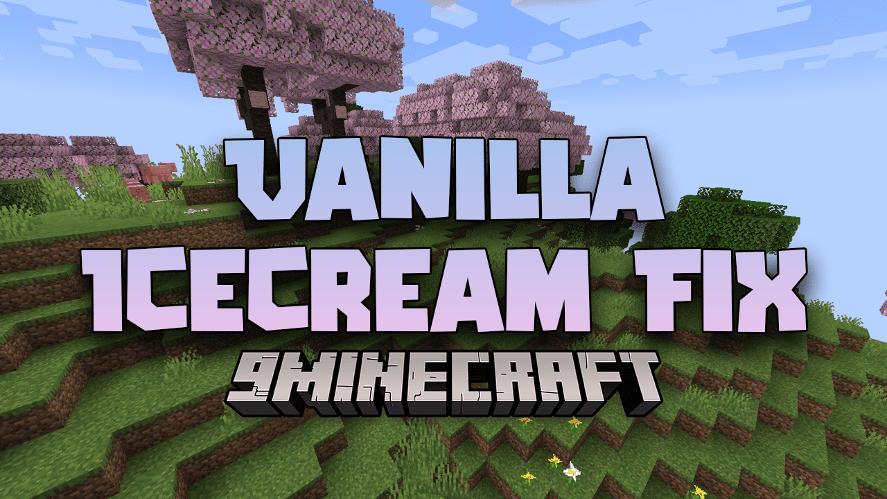 Vanilla Icecream Fix Mod (1.20.4, 1.19.4) - Unleashing Stability And Performance Enhancements In Minecraft 1