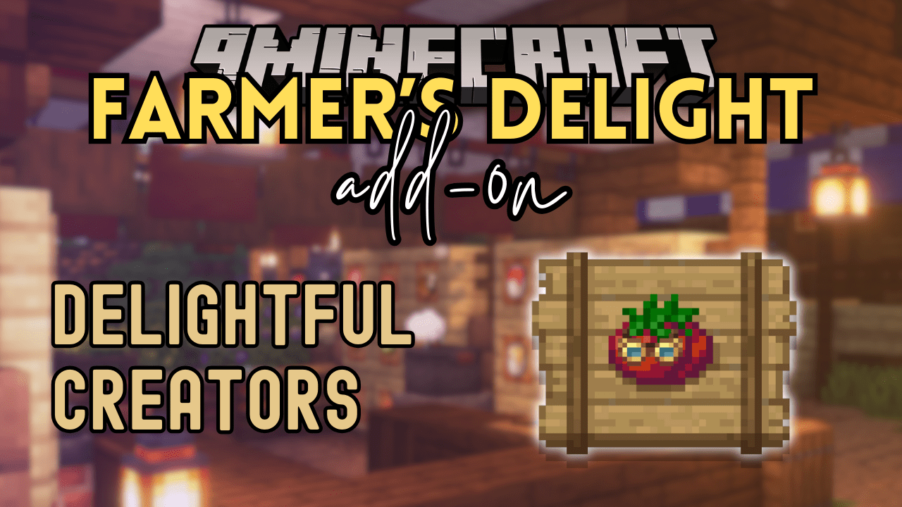 Delightful Creators Mod (1.20.1, 1.19.2) - Add-on for Farmer's Delight and Create 1