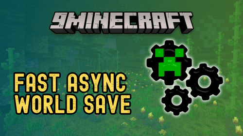 Fast Async World Save Mod (1.20.1, 1.19.2) – End Lag Spikes, Embrace Smooth Saves Thumbnail