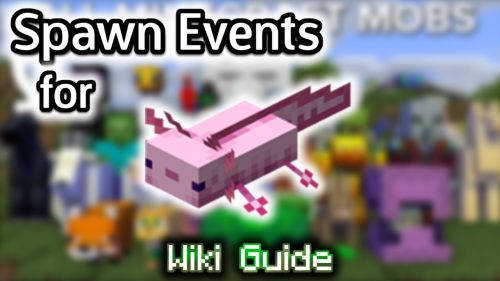 Spawn Events for Axolotl – Wiki Guide Thumbnail