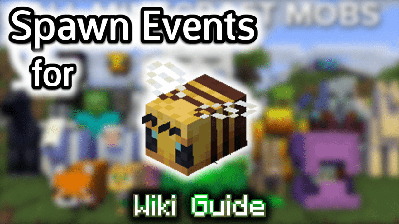 Spawn Events for Bee - Wiki Guide 1