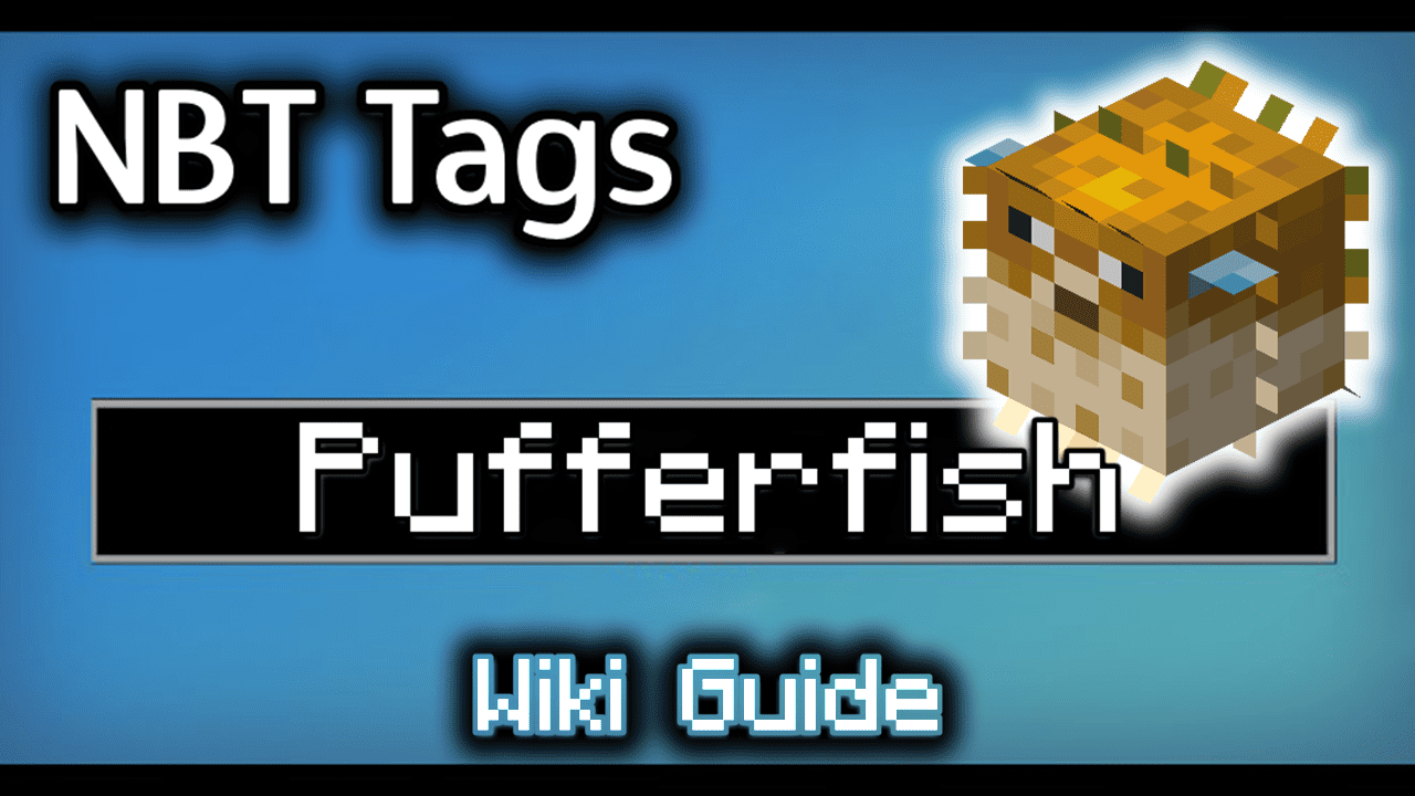 NBT Tags for Pufferfish - Wiki Guide 1