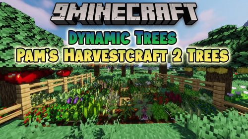 Dynamic Trees Pam’s Harvestcraft 2 Trees Mod (1.18.2, 1.16.5) Thumbnail