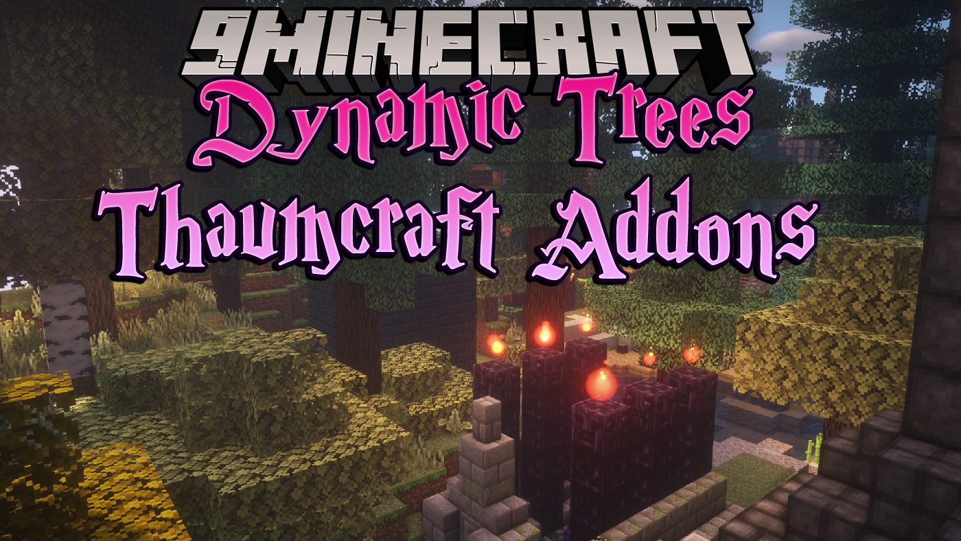 Dynamic Trees Thaumcraft Addons Mod (1.12.2) - Compatibility Addon 1