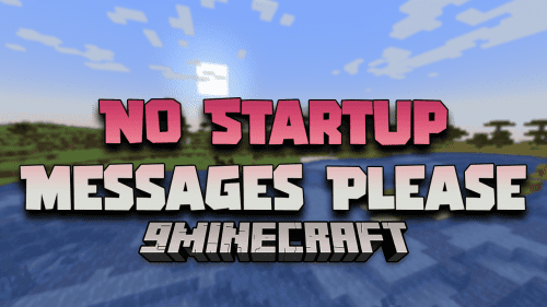No Startup Messages Please Mod (1.20.1) – Navigating Minecraft With No Startup Messages Thumbnail