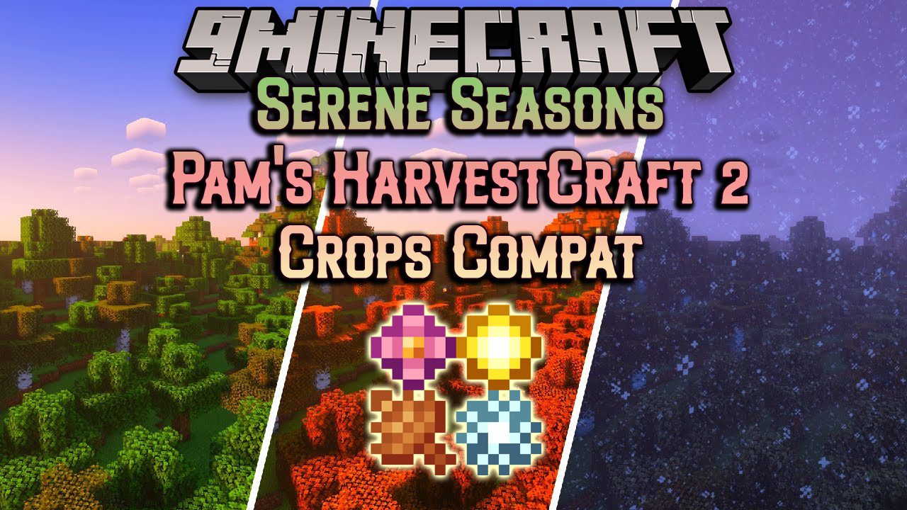 Serene Seasons Pam's HarvestCraft 2 Crops Compat Mod (1.19.2, 1.18.2) 1