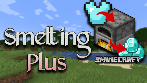 Smelting Plus Mod (1.21.1, 1.20.1) – Maximizing Returns In Your Minecraft Adventures Thumbnail