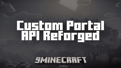 Custom Portal API Reforged Mod (1.21.1, 1.20.1) Thumbnail