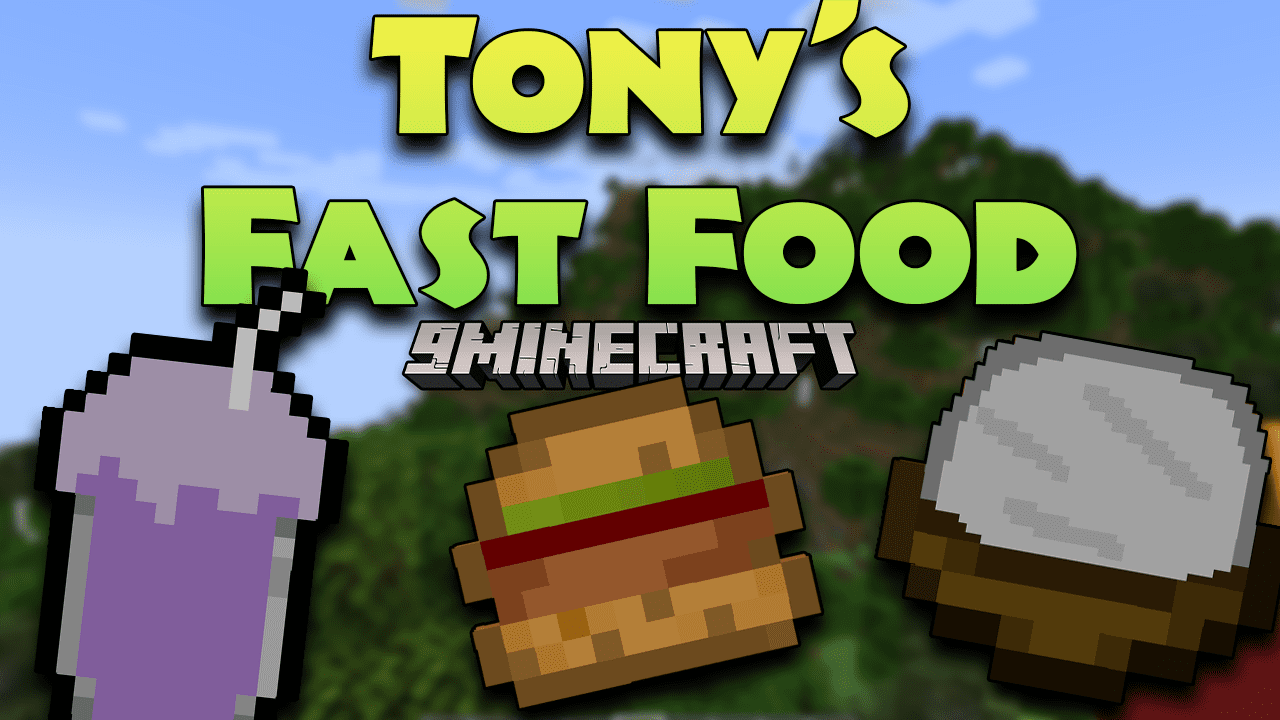 Tony's Fast Food Mod (1.20.1, 1.19.2) - Satisfy Your Cravings 1