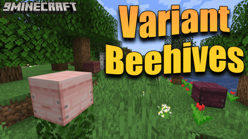 Variant Beehives Mod (1.20.4, 1.20.1) – A Symphony Of Wood And Buzz Thumbnail