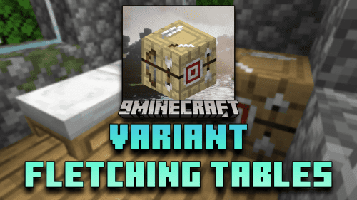 Variant Fletching Tables Mod (1.20.1) – Exploring The Charms Of Variant Fletching Tables Thumbnail