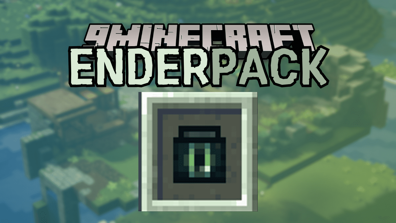 EnderPack Mod (1.20.6, 1.20.1) - Ender Chest on the Go 1