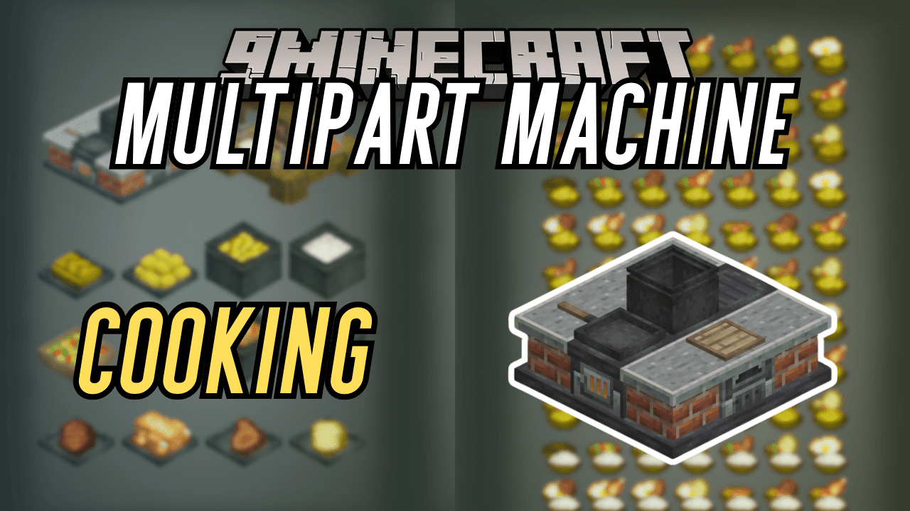 Multipart Machines: Cooking Mod (1.20.1, 1.19.2) - Modular Multiblock Kitchens 1