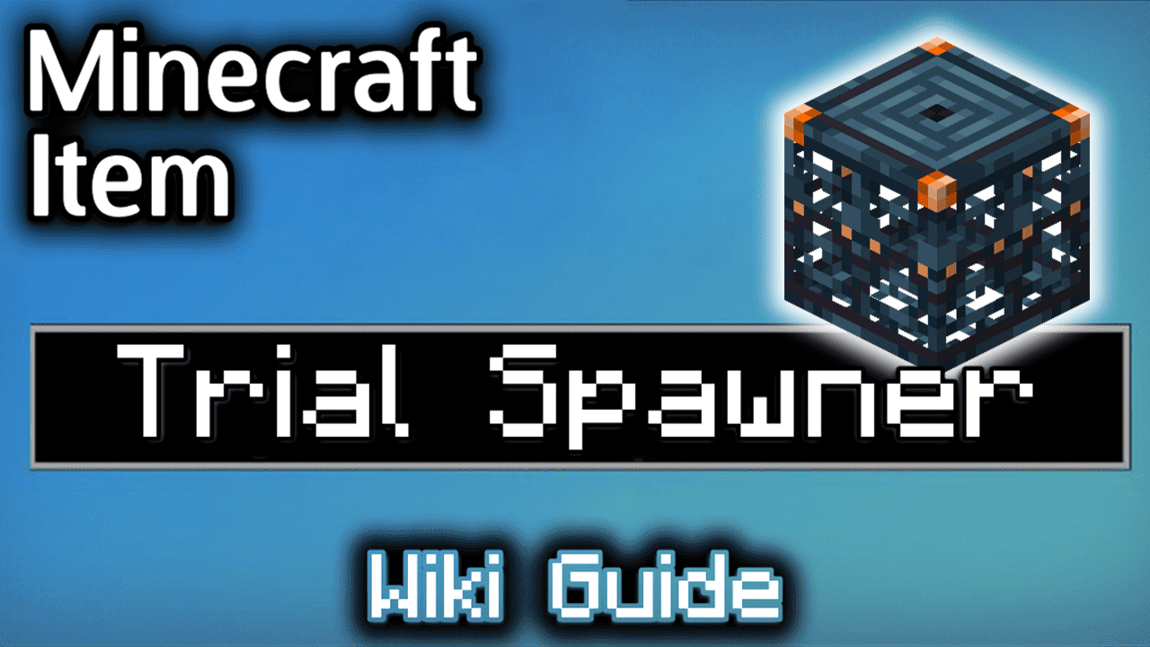 Trial Spawner - Wiki Guide 1