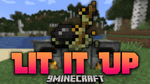 Lit It Up Mod (1.21.1, 1.20.1) – Ignite The Flame, Experience Realism Thumbnail