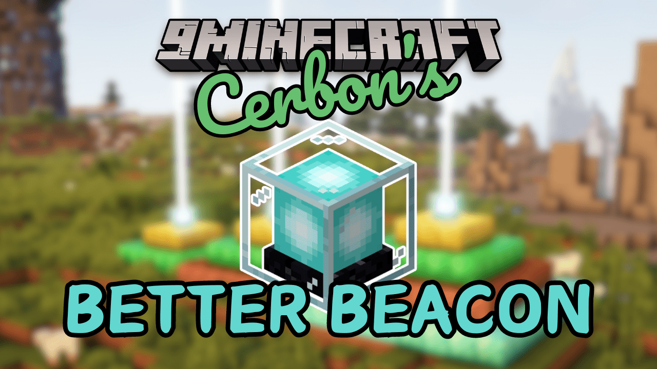 CERBON's Better Beacons Mod (1.20.1, 1.19.4) - Expanded the Power of Beacon 1