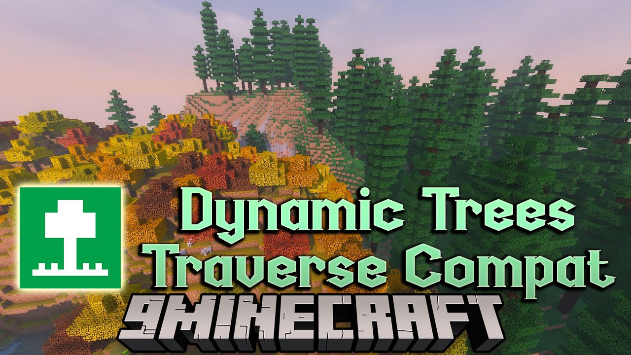 Dynamic Trees Traverse Compat Mod (1.12.2) - Compatible Addon 1