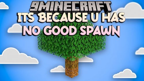 Its Because U Has No Good Spawn Mod (1.10.2) – A Companion to YUNoMakeGoodMap Thumbnail