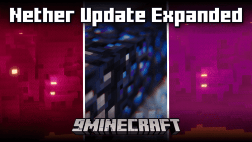 Nether Update Expanded Mod (1.20.1, 1.19.4) – Improvements & Additions To The Nether Thumbnail