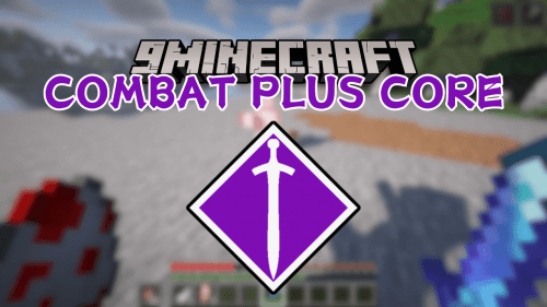 Combat Plus Core Mod (1.21.1, 1.20.1) – Compatibility Layer for The Combat Plus Series Thumbnail