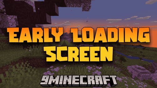 Early Loading Screen Mod (1.21.1, 1.20.1) – Stay Informed And Entertained Thumbnail