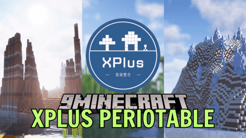 XPlus PerioTable Modpack (1.21, 1.20.1) – Make the Best Gameplay Experience Thumbnail