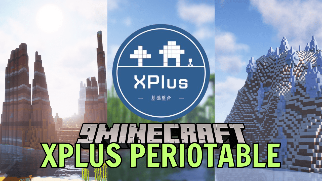 XPlus PerioTable Modpack (1.21, 1.20.1) - Make the Best Gameplay Experience 1