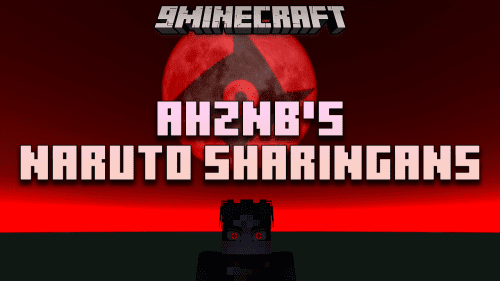 AHZNB’s Naruto Sharingans Mod (1.12.2) – Unlock The Power Of The Sharingan Thumbnail