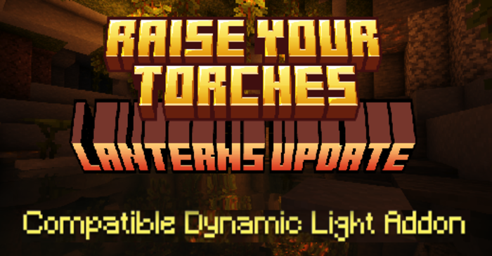 Raise Your Torches Addon (1.20) - Compatible with Dynamic Light 1