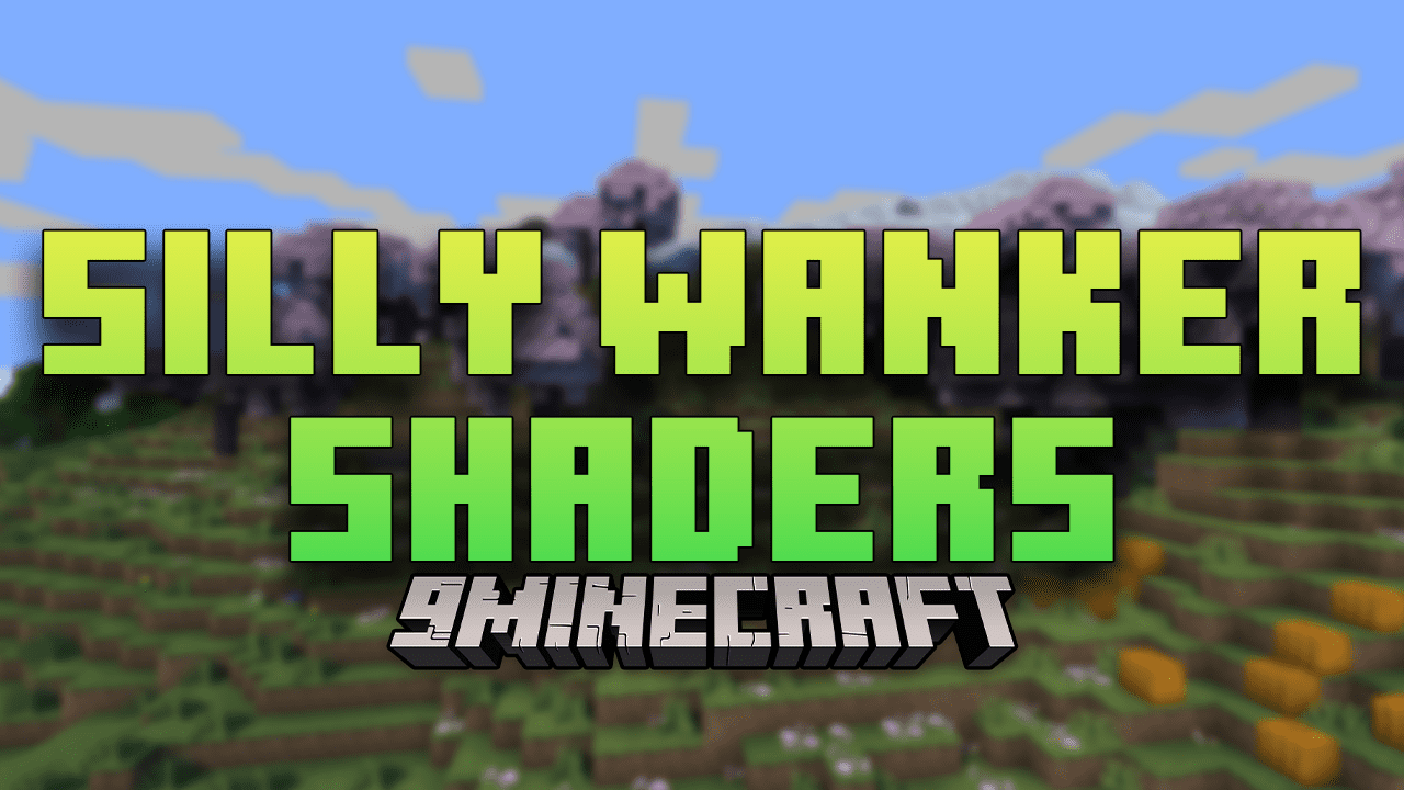 Silly Wanker Shaders (1.21, 1.20.1) - Stunning Visuals Without Compromise 1