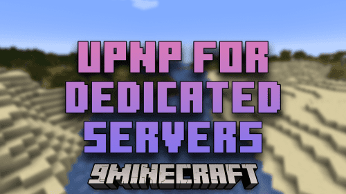 UPNP For Dedicated Servers Mod (1.20.6, 1.20.1) – Makes Server Hosting More Accessible To Players Thumbnail