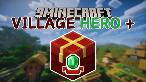 Village Hero Plus Mod (1.20.6, 1.20.1) – Rare Loot Chances Thumbnail