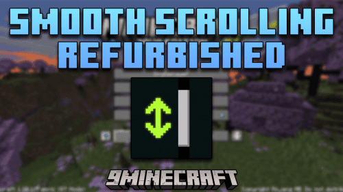 Smooth Scrolling Refurbished Mod (1.21.1, 1.20.1) – A Smoother Scrollbar Animation Thumbnail