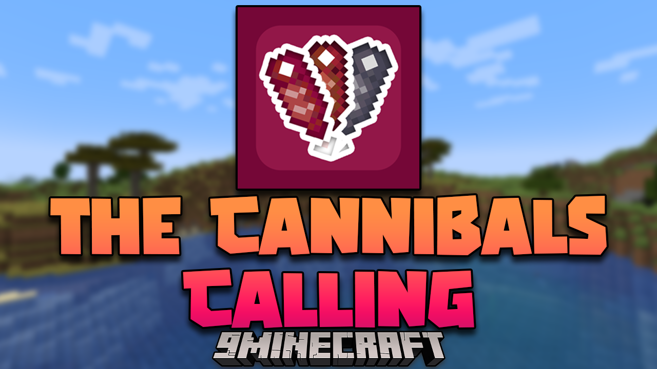 The Cannibals Calling Mod (1.20.6, 1.20.1) - Harvesting Human Resources 1