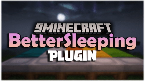 BetterSleeping Plugin (1.19.4, 1.18.2) – Makes Sleeping In Multiplayer Useful And Fun Thumbnail